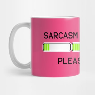 computer message sarcasm loading 3 levels Mug